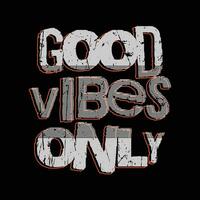 Good vibes only typography slogan for print t shirt design vector