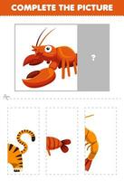 Education game for children cut and complete the correct picture of cute cartoon lobster printable underwater worksheet vector