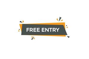 new free entry, level, sign, speech, bubble  banner, vector