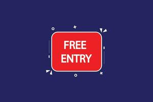 new free entry, level, sign, speech, bubble  banner, vector