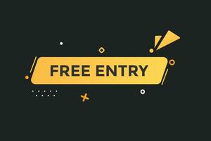 new free entry, level, sign, speech, bubble  banner, vector