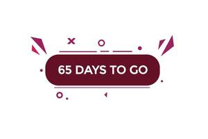 65 days, left countdown to go one time template,65  day countdown left banner label button vector