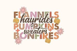 Fall Saying EPS Design. Flannels Hayrides Pumpkins Sweaters Bonfires t shirt design vector