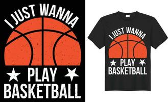 I just wanna play basketball typography vector t-shirt Design. Perfect for print items and bag, poster, sticker, mug, template. Handwritten vector illustration. Isolated on black background.