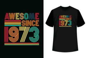 Awesome since 1973 Vintage Style Born in 1973 Birthday Gift T-Shirt vector