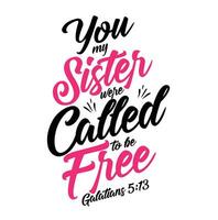 You my sister were called to be free vector