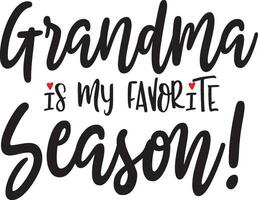 Grandma is my favorite season vector