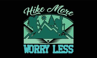 Hike More Worry Less T Shirt vector