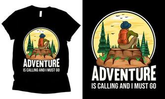 Adventure is Calling and I Must Go , adventure outdoor t-shirt design vector