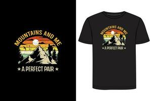 Mountains and me a perfect pair  T-shirt Design. Hiking t-shirt design, Camping t-shirt design vector