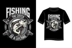 Fishing The Catch of a Lifetime T-shirt Design. Fishing T-shirt design. vector