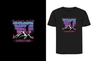 montañas y yo un Perfecto par camiseta diseño. excursionismo camiseta diseño, cámping camiseta diseño vector