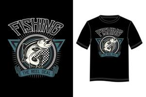 Fishing The Reel Deal T-shirt Design. Fishing T-shirt design. Vector T-shirt design.