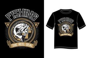 Fishing The Reel Deal T-shirt Design. Fishing T-shirt design. Vector T-shirt design.