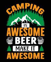 Camping is awesome beer make it awesome t shirt vector