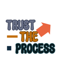 Trust the process Text with icon, calligraphy clipart, Typography, motivational words, positive phrases, inspirational quotes, life motivate words png