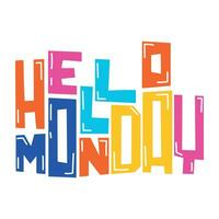 Trendy Hello Monday vector