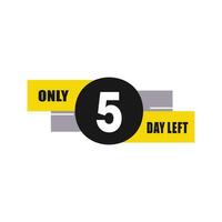 5 day left countdown discounts and sale time 5 day left sign label vector illustration