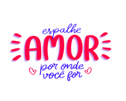 Kindness phrase in Brazilian Portuguese. Translation - Spread love wherever you go. png