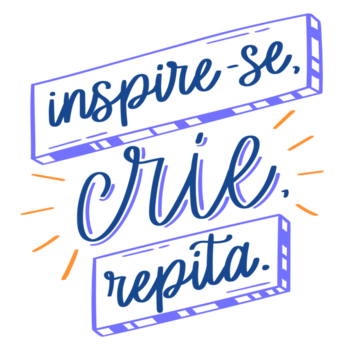 Brazilian Portuguese inspiring phrase. Translation - Be inspired, create and repeat. png