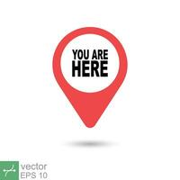 You are here location icon. Simple flat style. Map pin sign, destination mark, pointer badge, gps, navigation concept. Vector illustration isolated on white background. EPS 10.