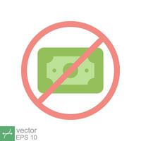 No dinero icono. sencillo plano estilo firmar pictograma para web y aplicación efectivo pago prohibición, impuesto, dólar, bancarrota, pagar concepto. vector ilustración aislado en blanco antecedentes. eps 10