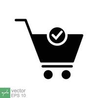 Shopping cart and check mark icon. Simple solid style for web and app, technology,  business concept. Trolley symbol isolated on white background. Glyph vector illustration. EPS 10.