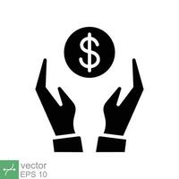 Save money icon. Simple solid style. Salary money, invest finance, hand holding dollar, economy, coin, business concept. Glyph vector illustration symbol isolated on white background. EPS 10.