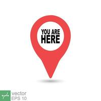 You are here location icon. Simple flat style. Map pin sign, destination mark, pointer badge, gps, navigation concept. Vector illustration isolated on white background. EPS 10.