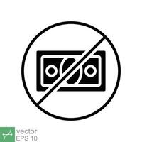 No money icon. Simple solid style sign pictogram for web and app. Cash payment prohibition, tax, dollar, bankruptcy, pay concept. Glyph vector illustration isolated on white background. EPS 10.