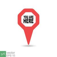 You are here location icon. Simple flat style. Map pin sign, destination mark, pointer badge, gps, navigation concept. Vector illustration isolated on white background. EPS 10.