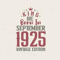 Rey son nacido en septiembre 1925 Clásico edición. Rey son nacido en septiembre 1925 retro Clásico cumpleaños Clásico edición vector