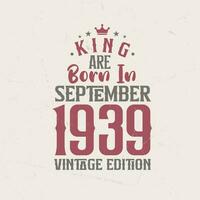 Rey son nacido en septiembre 1939 Clásico edición. Rey son nacido en septiembre 1939 retro Clásico cumpleaños Clásico edición vector