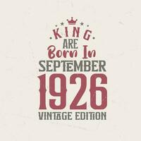 Rey son nacido en septiembre 1926 Clásico edición. Rey son nacido en septiembre 1926 retro Clásico cumpleaños Clásico edición vector
