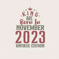 Rey son nacido en noviembre 2023 Clásico edición. Rey son nacido en noviembre 2023 retro Clásico cumpleaños Clásico edición vector
