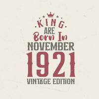 Rey son nacido en noviembre 1921 Clásico edición. Rey son nacido en noviembre 1921 retro Clásico cumpleaños Clásico edición vector
