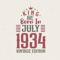 King are born in July 1934 Vintage edition. King are born in July 1934 Retro Vintage Birthday Vintage edition vector