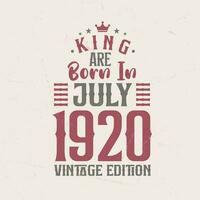 King are born in July 1920 Vintage edition. King are born in July 1920 Retro Vintage Birthday Vintage edition vector