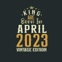 Rey son nacido en abril 2023 Clásico edición. Rey son nacido en abril 2023 retro Clásico cumpleaños Clásico edición vector