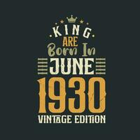 Rey son nacido en junio 1930 Clásico edición. Rey son nacido en junio 1930 retro Clásico cumpleaños Clásico edición vector