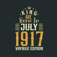 Rey son nacido en julio 1917 Clásico edición. Rey son nacido en julio 1917 retro Clásico cumpleaños Clásico edición vector