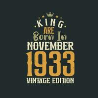 King are born in November 1933 Vintage edition. King are born in November 1933 Retro Vintage Birthday Vintage edition vector