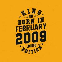 King are born in February 2009. King are born in February 2009 Retro Vintage Birthday vector