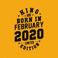 King are born in February 2020. King are born in February 2020 Retro Vintage Birthday vector