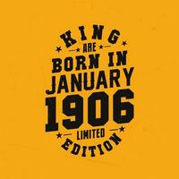 King are born in January 1906. King are born in January 1906 Retro Vintage Birthday vector