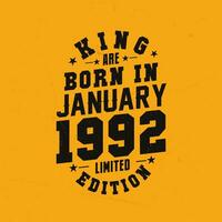 King are born in January 1992. King are born in January 1992 Retro Vintage Birthday vector