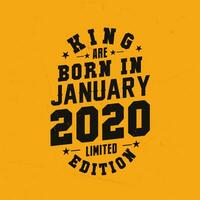 King are born in January 2020. King are born in January 2020 Retro Vintage Birthday vector
