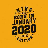 King are born in January 2020. King are born in January 2020 Retro Vintage Birthday vector