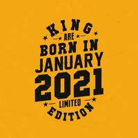 King are born in January 2021. King are born in January 2021 Retro Vintage Birthday vector