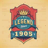 Legend Since 1905 Vintage T-shirt - Born in 1905 Vintage Birthday Poster Design. vector